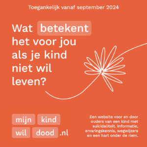 Wat betekent het voor jou als je kind niet wil leven? - mijnkindwildood.nl